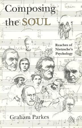 Composing the Soul: Reaches of Nietzsche's Psychology Doc