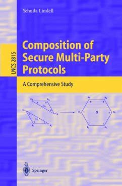Composition of Secure Multi-Party Protocols A Comprehensive Study 1st Edition PDF