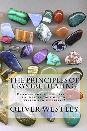 Comprehend the Principles of Crystal Healing