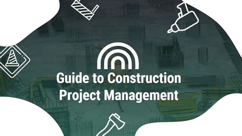 Comprehensive Guide to Effective Construction Project Management