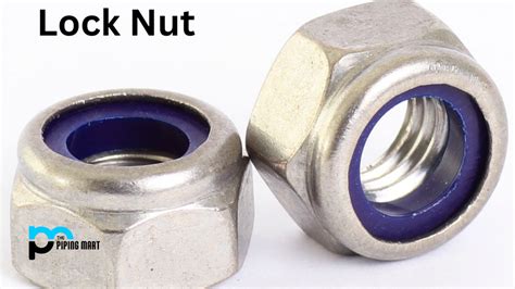 Comprehensive Guide to Lock Nuts: Ensuring Secure and Reliable Fastening