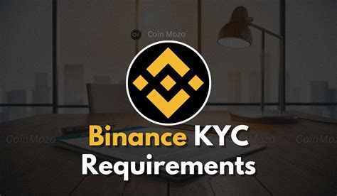 Comprehensive Guide to Understanding and Completing Binance KYC