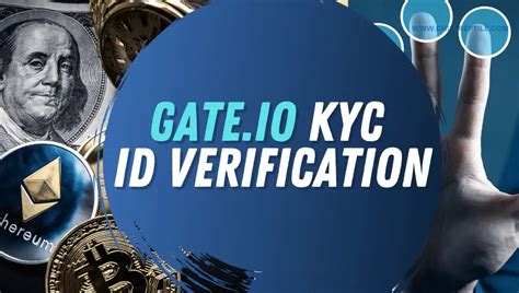 Comprehensive Guide to Understanding and Completing Gate.io KYC