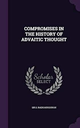 Compromises in the History of Advaitic Thought Reprint Doc