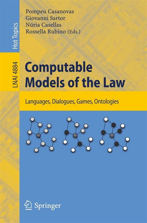 Computable Models of the Law Languages, Dialogues, Games, Ontologies Kindle Editon