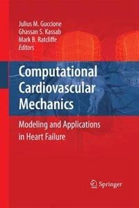 Computational Cardiovascular Mechanics Modeling and Applications in Heart Failure 1st Edition Kindle Editon