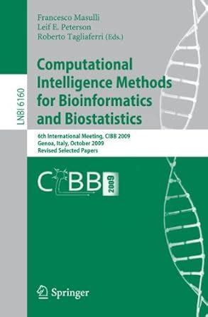 Computational Intelligence Methods for Bioinformatics and Biostatistics 6th International Meeting Reader