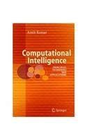 Computational Intelligence Principles, Techniques and Applications 1st Edition Reader