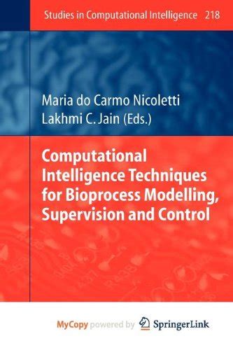 Computational Intelligence Techniques for Bioprocess Modelling, Supervision and Control Epub