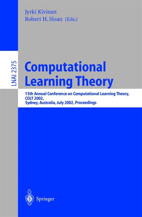 Computational Learning Theory 15th Annual Conference on Computational Learning Theory, COLT 2002, Sy Doc