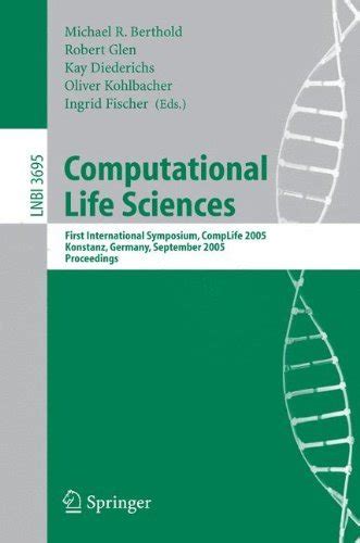 Computational Life Sciences First International Symposium, CompLife 2005, Konstanz, Germany, Septemb Doc