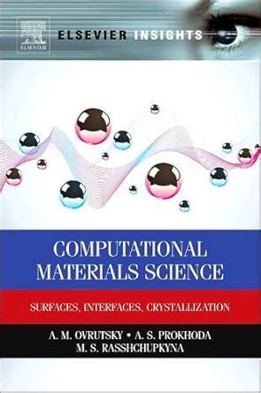 Computational Materials Science Surfaces, Interfaces, Crystallization PDF