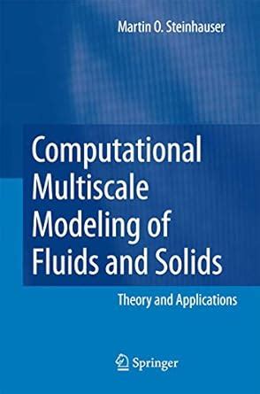 Computational Multiscale Modeling of Fluids and Solids Theory and Applications 1st Edition Reader