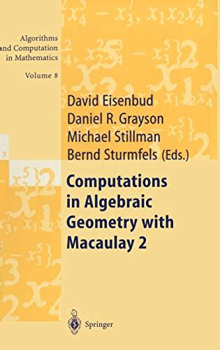 Computations in Algebraic Geometry with Macaulay 2 1st Edition Doc