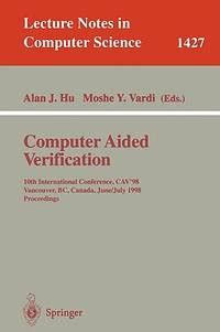 Computer Aided Verification 10th International Conference, CAV98, Vancouver, BC, Canada, June 28-Ju Doc