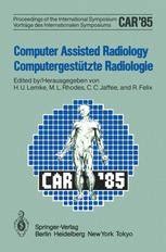 Computer Assisted Radiology Computergestutze Radiologie - Proceedings of the International Symposiu Kindle Editon