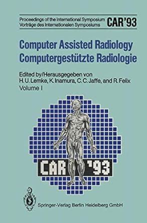 Computer Assisted Radiology Computergestutze Radiologie - Proceedings of the International Symposiu Kindle Editon