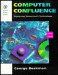 Computer Confluence Exploring Tomorrows Technology PDF