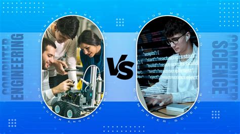 Computer Engineering vs. Computer Science: A Detailed Comparison of Two Essential Disciplines