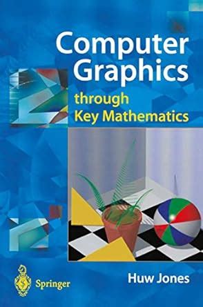 Computer Graphics through Key Mathematics 1st Edition Kindle Editon