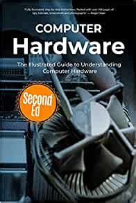Computer Hardware The Illustrated Guide to Understanding Computer Hardware Computer Fundamentals Epub