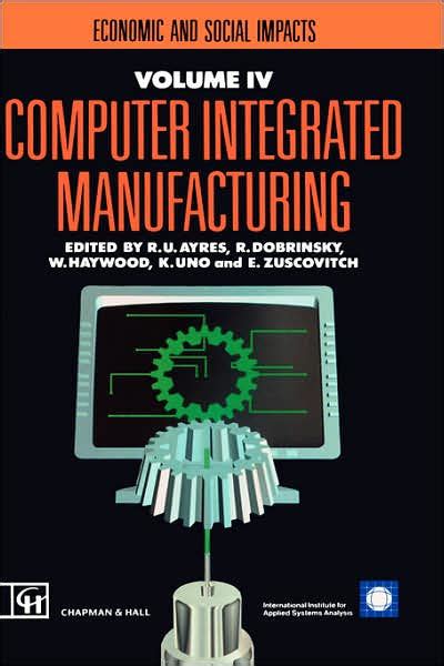 Computer Integrated Manufacturing Economic and Social Impacts 1st Edition Epub