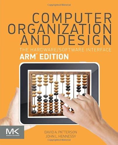 Computer Organization and Design ARM Edition The Hardware Software Interface The Morgan Kaufmann Series in Computer Architecture and Design Reader