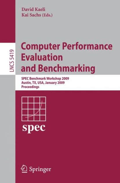 Computer Performance Evaluation and Benchmarking SPEC Benchmark Workshop 2009 PDF