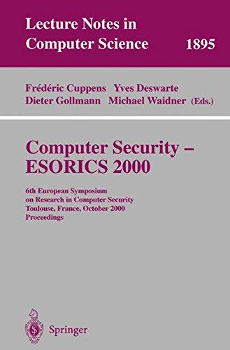 Computer Security - ESORICS 2000  6th European Symposium on Research in Computer Security Toulouse, Epub