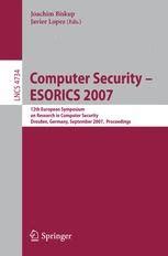 Computer Security - ESORICS 2007 12th European Symposium On Research In Computer Security, Dresden, Kindle Editon