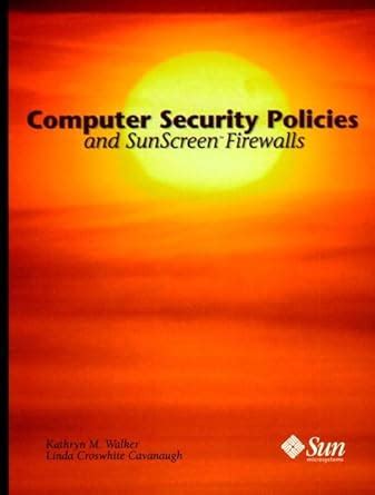 Computer Security Policies and SunScreen Firewalls Doc