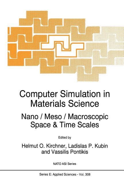 Computer Simulation in Materials Science Nano/Meso/Macroscopic Space & Times Scales : Nano/Meso/ Doc