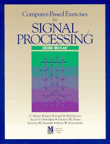 Computer-Based Exercises for Signal Processing Using Matlab Matlab Curriculum Doc