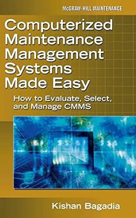 Computerized Maintenance Management Systems Made Easy How to Evaluate Reader