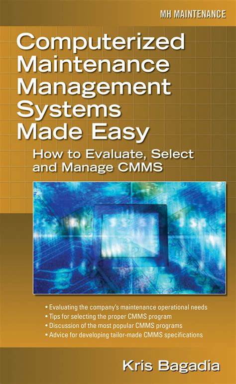 Computerized Maintenance Management Systems Made Easy How to Evaluate, Select, and Manage CMMS 1st E Doc