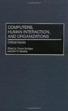 Computers Human Interaction and Organizations Critical Issues PDF