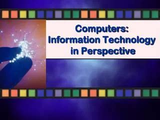 Computers Information Technology in Perspective Doc