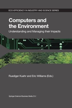 Computers and the Environment Understanding and Managing their Impacts Eco-Efficiency in Industry and Science Epub
