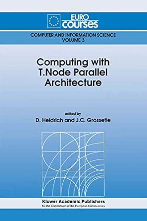 Computing With T. Node Parallel Architecture Eurocourse Lectures 1 Ed. 91 Epub