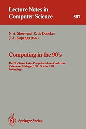 Computing in the 90's The First Great Lakes Computer Science Conference, Kalamazoo Michigan, US Kindle Editon