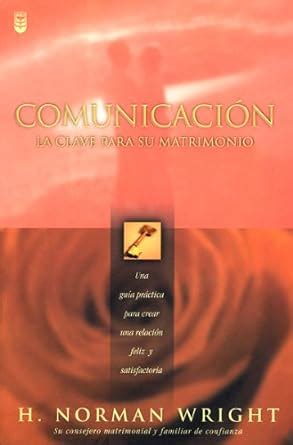 Comunicacion LA Clave Para Su Matrimonio Spanish Edition PDF