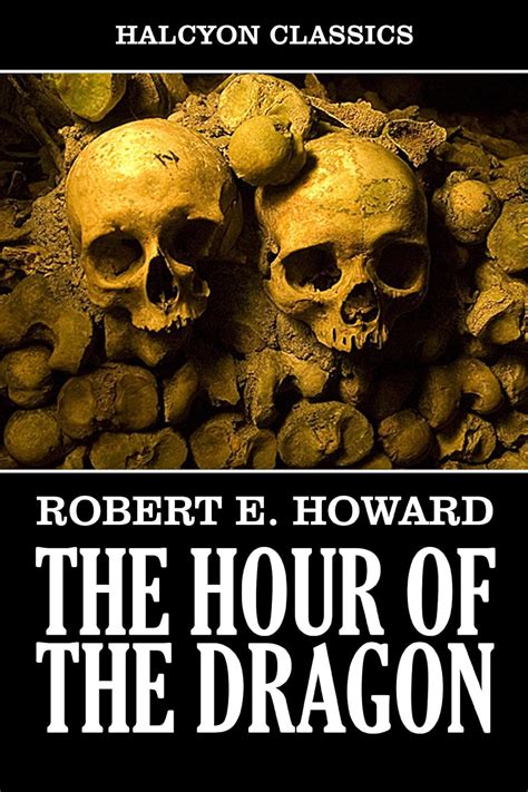 Conan The Hour of the Dragon by Robert E Howard Unexpurgated Edition Halcyon Classics Kindle Editon