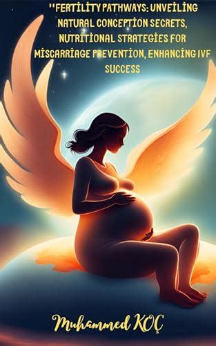 Conceptions Fertility: Unveiling the 7 Pillars of Nurturing New Life