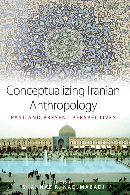Conceptualizing Iranian Anthropology: Past and Present Perspectives Epub