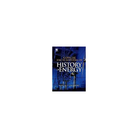 Concise Encyclopedia of the History of Energy Kindle Editon