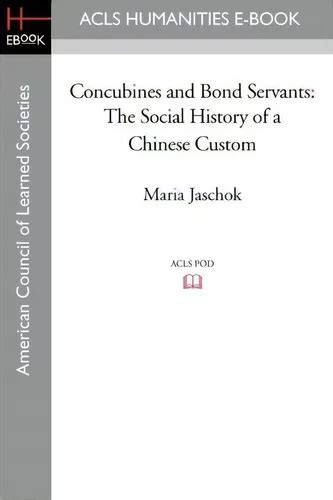 Concubines and Bond Servants The Social History of a Chinese Custom Kindle Editon