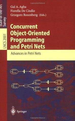 Concurrent Object-Oriented Programming and Petri Nets Advances in Petri Nets Epub