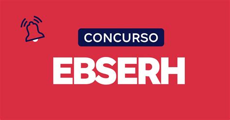 Concurso EBSERH: Resultado, Classificação e Edital