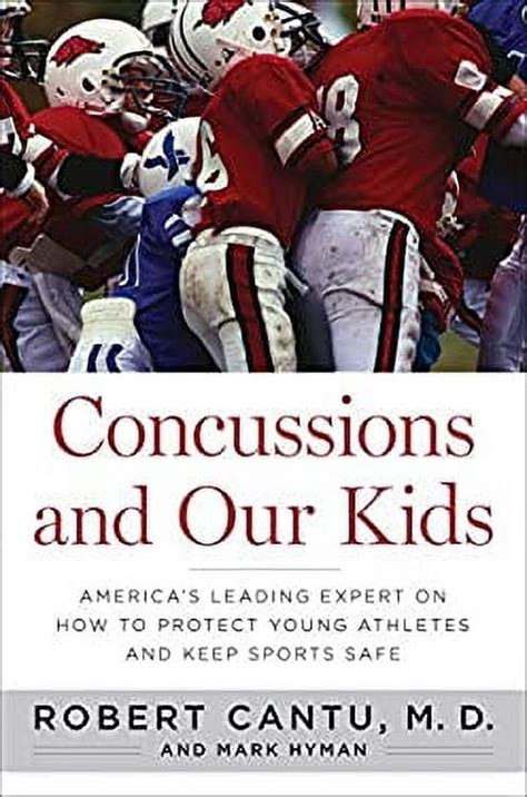 Concussions and Our Kids America s Leading Expert on How to Protect Young Athletes and Keep Sports Safe Reader