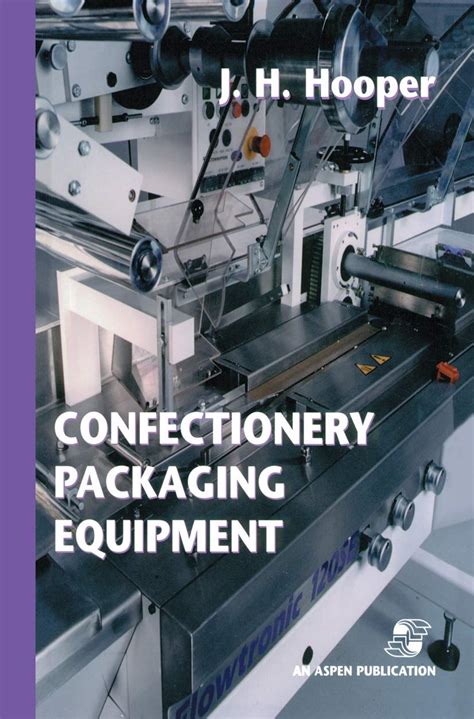 Confectionery Packaging Equipment 1st Edition Kindle Editon